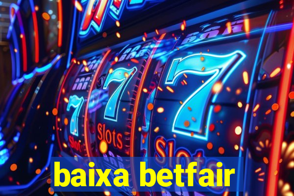 baixa betfair